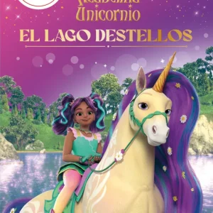 Academia Unicornio. El Lago Destellos Academia Unicornio 2026