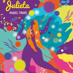 Perdón por no ser Julieta Raquel Tirado 2026