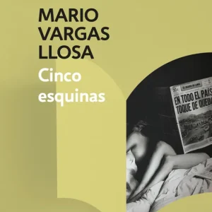 CINCO ESQUINAS Vargas Llosa, Mario 2018