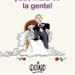 ¡Qué mala es la gente! Quino 2022