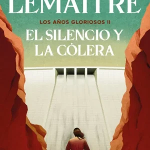 El silencio y la cólera (Los años gloriosos 2) Lemaitre, Pierre 2026