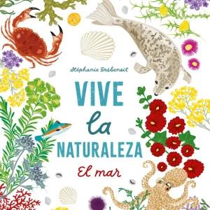 Vive la naturaleza. El mar Stéphanie Desbenoit 2026