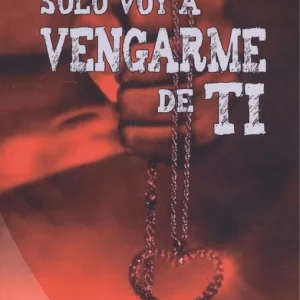 NO TEMAS SOLO VOY A VENGARME Izquierdo De La Torre, Nerea 2018