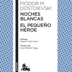 Noches blancas · El pequeño héroe Dostoievski, Fiòdor M. 2025