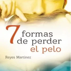 Siete formas de perder el pelo Martinez, Reyes 2022