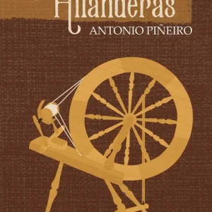 LAS HILANDERAS PIÑEIRO, ANTONIO 2016
