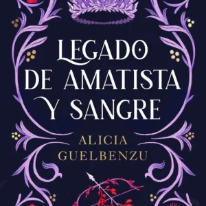 Legado de amatista y sangre Alicia Guelbenzu 2026