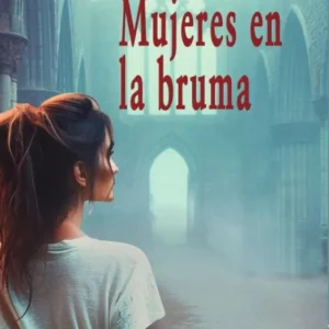 MUJERES EN LA BRUMA ALMENAR,JESÚS 2024