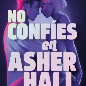 No confíes en Asher Hall M. Lejardi, Myriam 2025