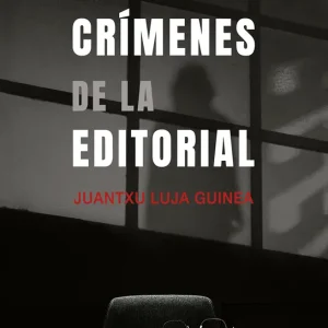 Los crímenes de la editorial Luja Guinea, Juantxu 2025