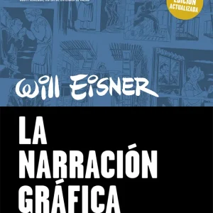 NARRACION GRAFICA (NUEVA EDICION ACTUALIZADA) Eisner, Will 2024
