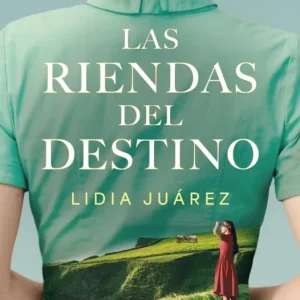 Las riendas del destino Lidia Juárez 2026
