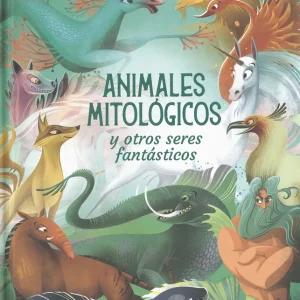 Animales mitológicos y otros seres fantásticos Tea Orsi 2025