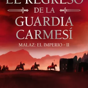 El regreso de la Guardia Carmesí (Malaz: El Imperio 2) Esslemont, Ian C. 2026