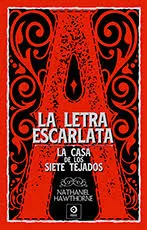 LA LETRA ESCARLATA/ LA CASA DE LOS SIETE TEJADOS NATHANIEL HAWTHORNE 2024