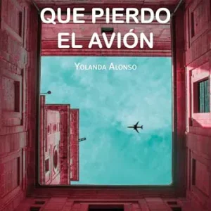 SUEÑO QUE PIERDO EL AVION ALONSO YOLANDA 2025