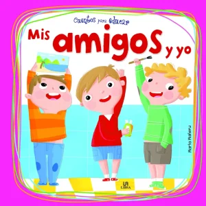 MIS AMIGOS Y YO- CUENTOS PARA EDUCAR MARIA MAÑERU CAMARA 2024
