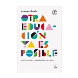 OTRA EDUCACIÓN YA ES POSIBLE GARCÍA, ALMUDENA 2017