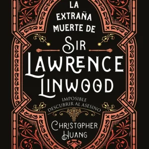 La extraña muerte de Sir Lawrence Linwood Christopher Huang 2026