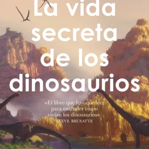 La vida secreta de los dinosaurios David Hone 2026