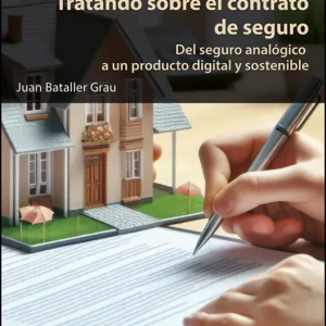 Tratando sobre el contrato de seguro:del seguro analogico Bataller Grau, Juan