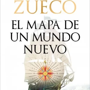 El mapa de un mundo nuevo Zueco, Luis 2024