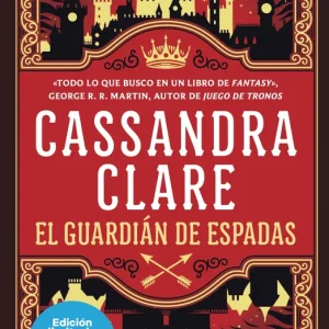 El guardián de espadas (Sword Catcher) Clare, Cassandra 2025