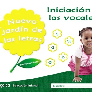 NUEVO JARDÍN DE LAS LETRAS: INICIACIÓN A LAS VOCALES AA.VV. 2017