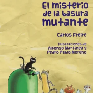 El misterio de la basura mutante Freire Cordeiro (castellano) Carlos 2013