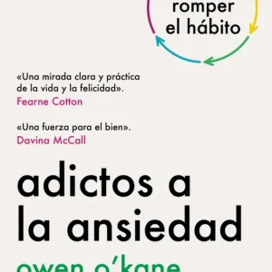 Adictos a la ansiedad Owen O´Kane 2026