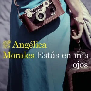 Estás en mis ojos Morales, Angélica 2025