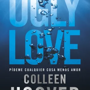 Ugly Love. Pídeme cualquier cosa menos amor Hoover, Colleen 2025