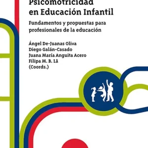 Psicomotricidad en Educación Infantil De-Juanas Oliva, Ángel 2023