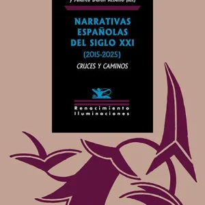 Narrativas españolas del siglo XXI (2015-2025): cruces y caminos 2026