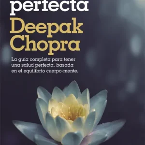 Salud perfecta Chopra, Deepak 2010