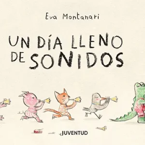 Un día lleno de sonidos Montanari, Eva 2020
