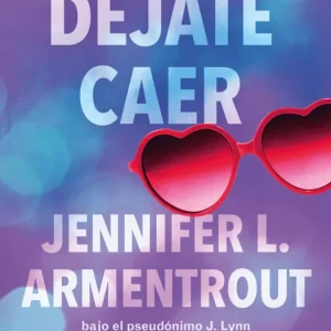 Déjate caer (Te esperaré 4) ARMENTROUT, JENNIFER L. 2025