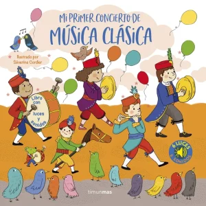 Mi primer concierto de música clásica. Luces y sonidos Cordier, Séverine 2022