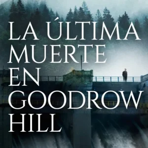 La última muerte en Goodrow Hill Vera, Santiago 2025