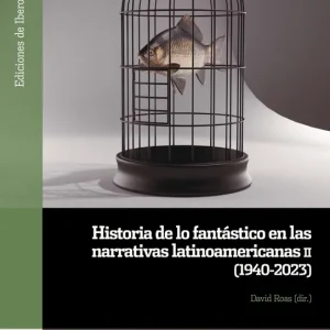 Historia de lo fantástico en las narrativas latinoamericanas Vv.Aa.3 2024