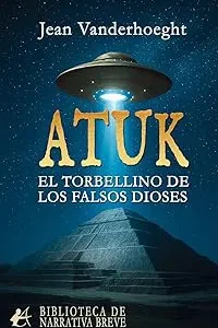 Atuk:el torbellino de los falsos dioses Vanderhoeght, Jean 2025