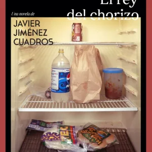 EL REY DEL CHORIZO Jiménez Cuadros, Javier 2025