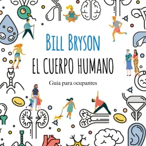 El cuerpo humano BRYSON BILL 2020