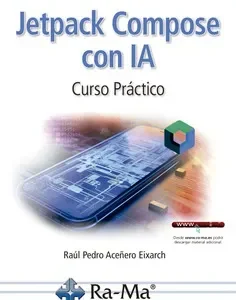 JETPACK COMPOSE CON IA. CURSO PRACTICO RAUL PEDRO ACEÑERO EIXARCH 2025