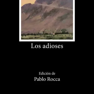 Los adioses ONETTI, JUAN CARLOS 2025