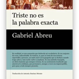 Triste no es la palabra exacta Abreu, Gabriel 2026
