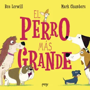 El perro más grande Chambers, Mark;Lerwill, Ben 2026