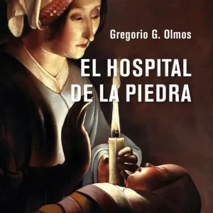 El Hospital de la Piedra Gregorio G. Olmos 2026