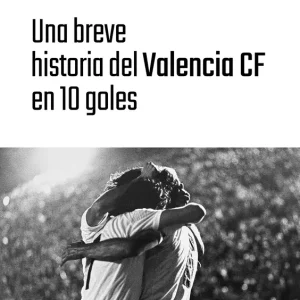 Una breve historia del Valencia CF en 10 goles Lloret, Paco 2026