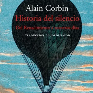 HISTORIA DEL SILENCIO Corbin, Alain 2019